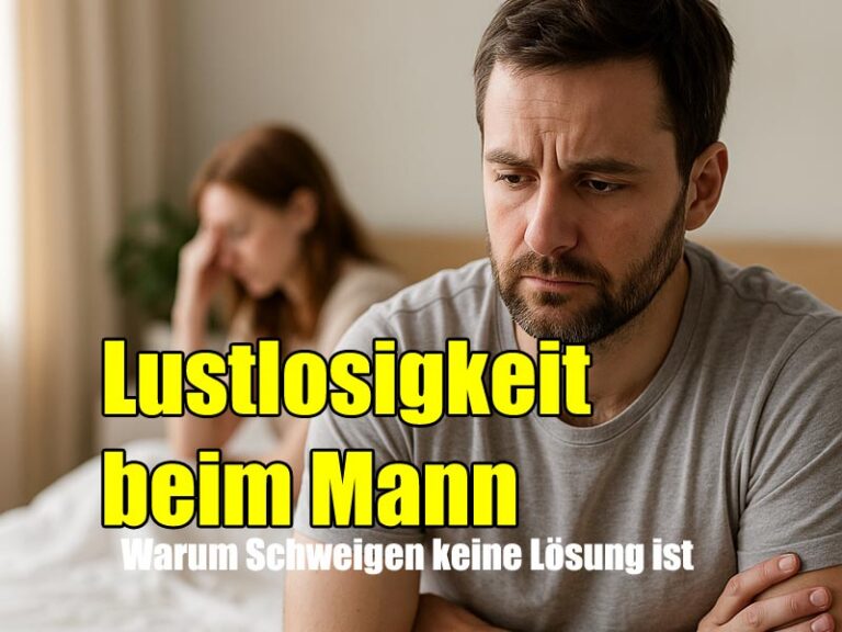 Lustlosigkeit beim Mann: Warum Schweigen keine Lösung ist